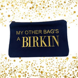 My Other Bag's A Birkin Canvas Pouch - bambinadicioccolato