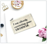 I Am Silently Correcting Your Grammar Canvas Pouch Small