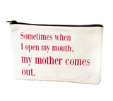 Sometimes When I Open My Mouth My Mother Comes Out Canvas Pouch - bambinadicioccolato